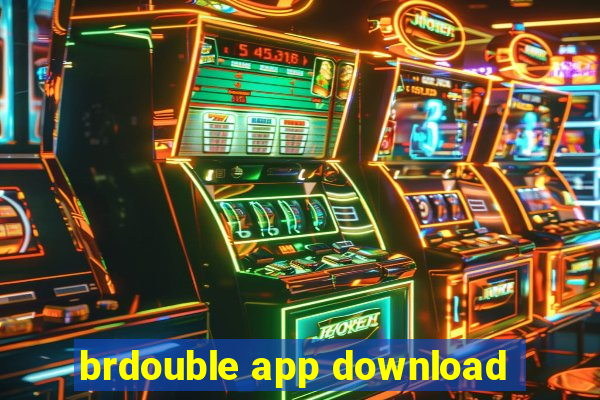 brdouble app download